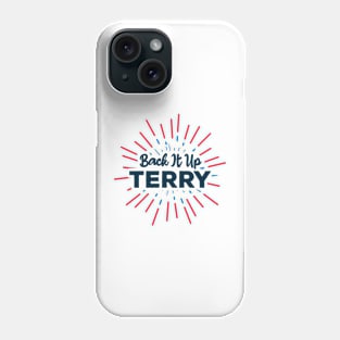 Back It Up Terry 4th of July Funny Firework Phone Case