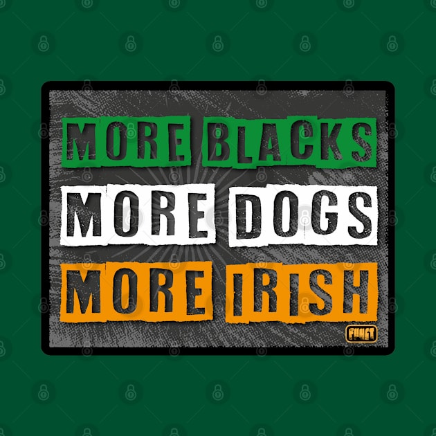 Get Funct More Blacks More Dogs More Irish by FUNCT