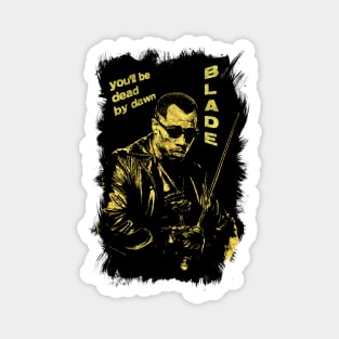 ✪ BLADE ✪ Dead by dawn Magnet