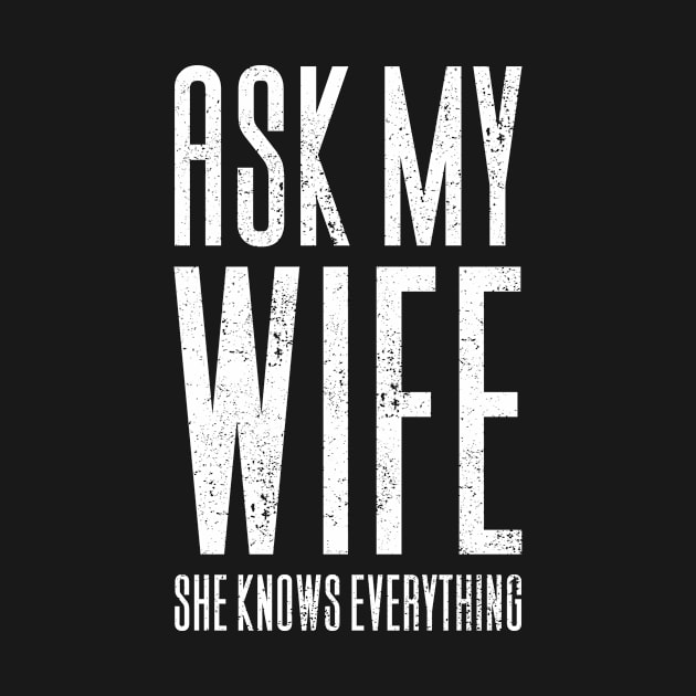 Ask My Wife She Knows Everything by Aajos