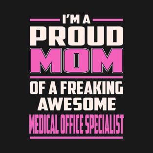 Proud MOM Medical Office Specialist T-Shirt