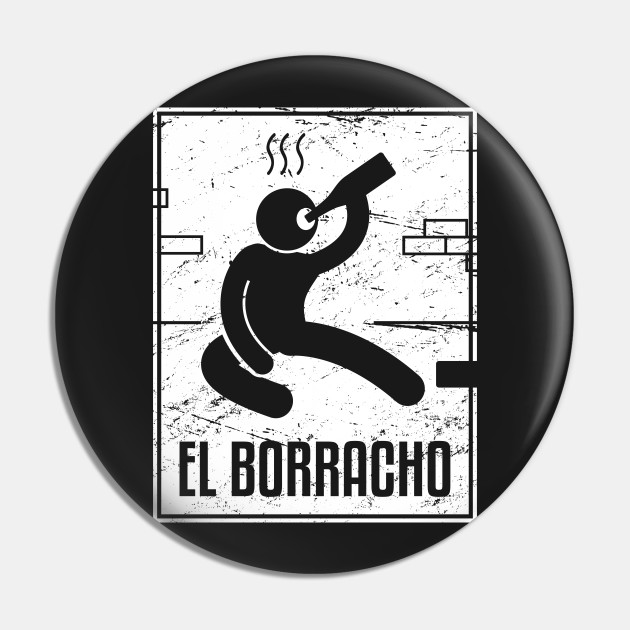 El Borracho Loteria Mexican Tarot Card Loteria Pin Teepublic Llegó borracho el borracho los algodoneros de torreón. el borracho loteria mexican tarot card