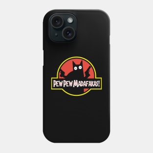 Pew pew madafakas Phone Case