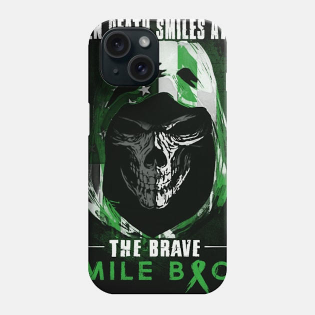 When Death Smiles At Us The Brave Smile Back Kidney Disease Awareness Green Ribbon Warrior Phone Case by celsaclaudio506