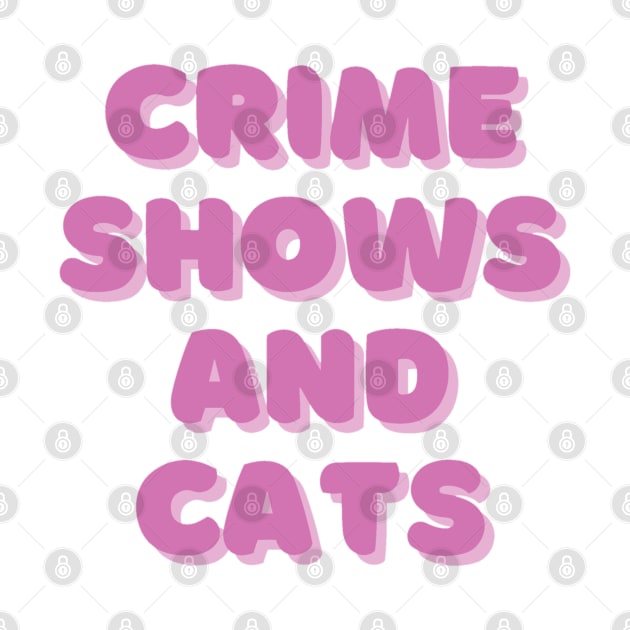 Crime shows and cats by Dr.Bear