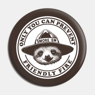 Friendly Fire Smoke Em Sloth T-Shirt Pin