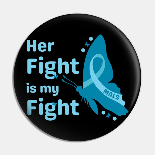 Her Fight is my Fight (Butterfly) Pin by NationalMALSFoundation