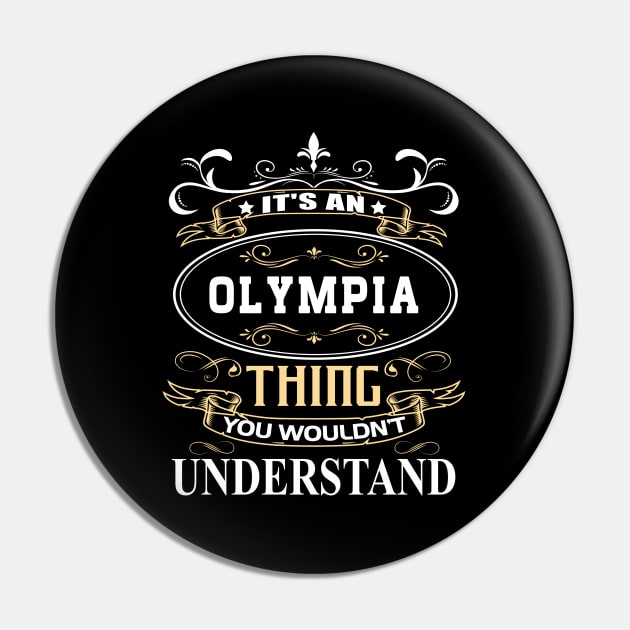 It's An Olympia Thing You Wouldn't Understand Pin by ThanhNga