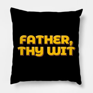 Dad Joke Father Thy Wit Pillow