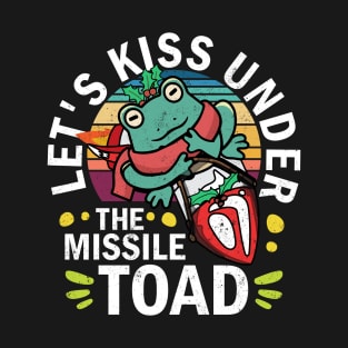 Let's Meet And Kiss Under The Missile Toad T-Shirt