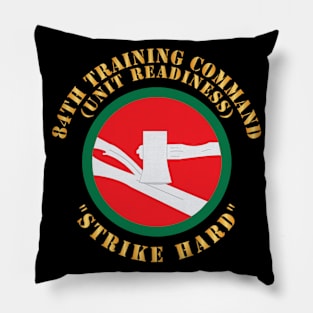 84th Training Command - SSI - Strike Hard X 300 Pillow