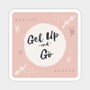 Get Up and Go Magnet