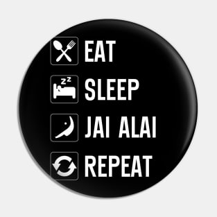 Eat Sleep Jai Alai Repeat Jai Alai Pelota Basque Jai Alai Pin