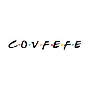 c.o.v.f.e.f.e T-Shirt