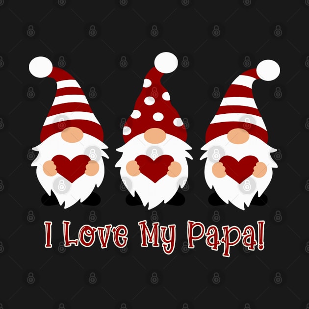 I Love My Papa with Love Gnomes by tropicalteesshop