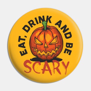 Eat Drink Be Scary Pin