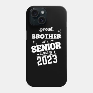 Proud Brother of a Senior Class of 2023 Phone Case