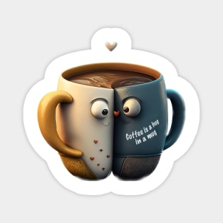 Coffee is a hug in a mug Magnet