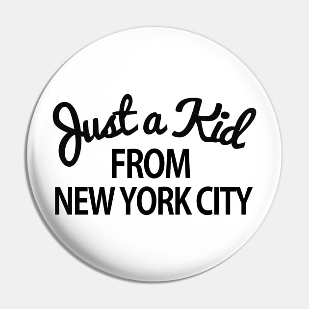 Just a kid from New York City Pin by Tees_N_Stuff