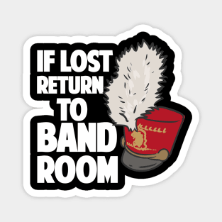 If Lost Return To Band Room Marching Band Magnet