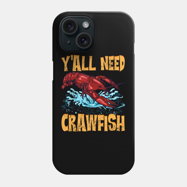 Y'all Need Crawfish Phone Case by E