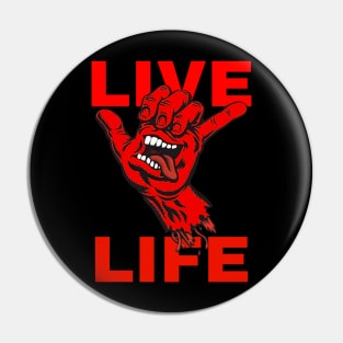 Live life Pin