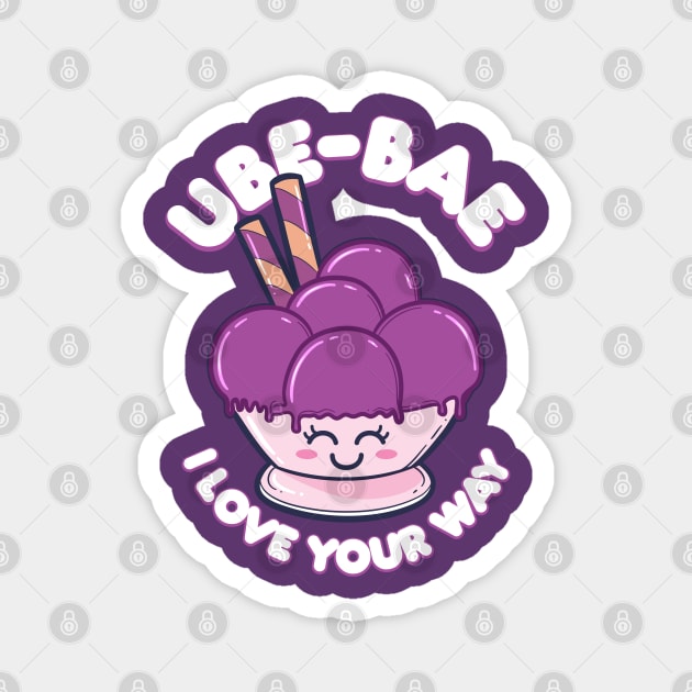 Ube BAE I Love Your Way Magnet by A Filipino Apparel Co.
