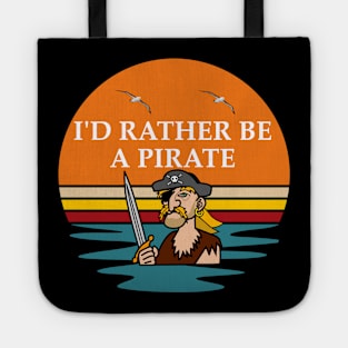 I'd Rather Be A Pirate Tote