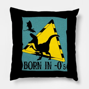 BORN IN -0'S Pillow