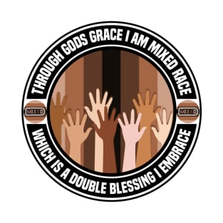 Through Gods Grace I’m Mixed Race T-Shirt