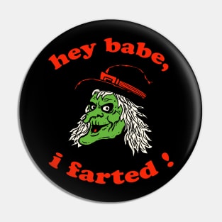 Hey Babe, I Farted ! Pin