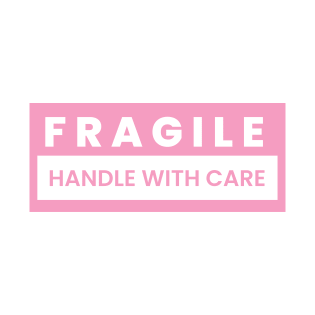 Handle with care by Pink Pastel