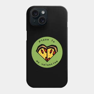 Round Pizza is My Valentine Phone Case