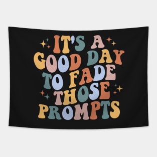 It's a Good Day to Fade Those Prompts, Applied Behavior Analysis, behavior therapist, ABA Therapist Gift Tapestry