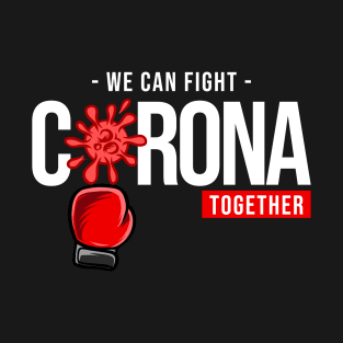 We Can Fight Coronavirus Together T-Shirt