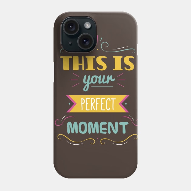 This is your perfect moment Phone Case by tudtoojung