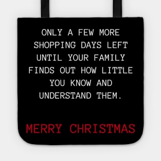 Only A Few More Shopping Days Left Until Your Family Finds Out How Little You Know And Understand Them. Christmas Humor. Rude, Offensive, Inappropriate Christmas Design. White And Red Tote