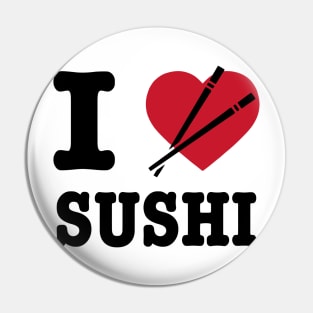 I Love Sushi Pin