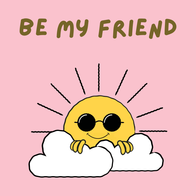 Be my friend by Rc tees