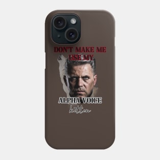 dont make me use my alpha voice kitten Phone Case