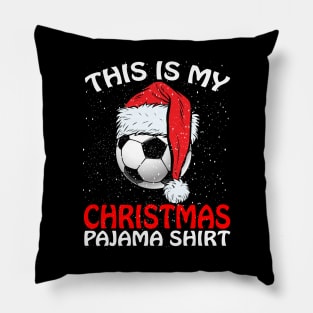 This is my Christmas Pajama Shirt Soccer Ball Santa Pillow