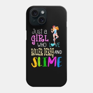 Just A Girl Who Loves Roller Derby And Slime Phone Case