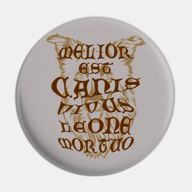 Melior est canis vivus leone mortuo' meaning a living dog is better than a dead lion, Gothic letters with a bas-relief effect on the background of a dog's head in shades of brown Pin by PopArtyParty