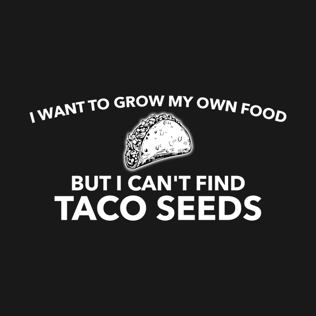 Taco Seeds by DCremoneDesigns