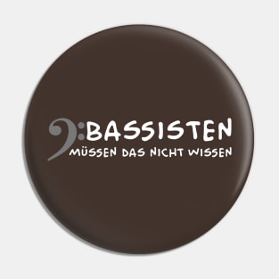 Bassisten muessen das nicht wissen (white) Pin