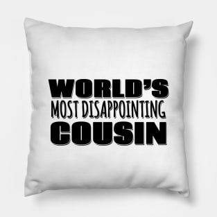 World's Most Disappointing Cousin Pillow