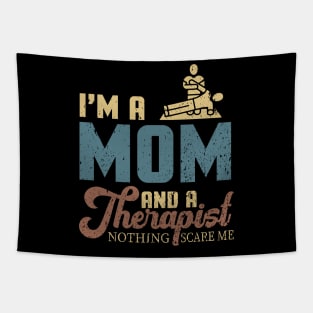 I'm A Mom And A Therapist Nothing Scares Me Tapestry