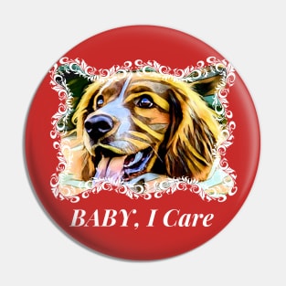 Baby, I care (doggie smiles) Pin