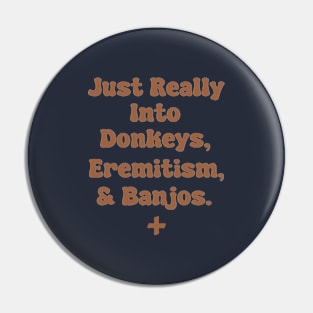 Just Really Into Donkeys, Eremitism, & Banjos. Pin