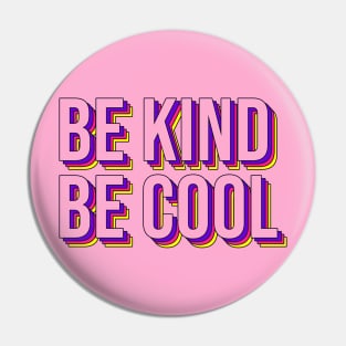 Be Kind Be Cool Pin